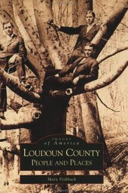 Loudoun County, VA:People & Places (Images of America (Arcadia Publishing))