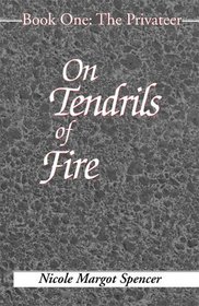 On Tendrils of Fire