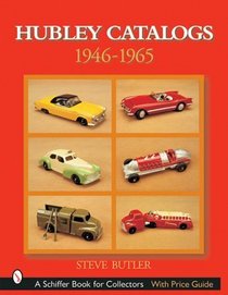 Hubley Catalogs, 1946-1965 (Schiffer Book for Collectors)