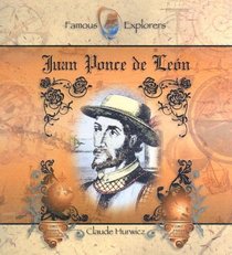 Juan Ponce De Leon (Famous Explorers. Set 2)