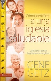 Como identificar una iglesia saludable: Como Dios define la grandeza en la iglesia (Spanish Edition)
