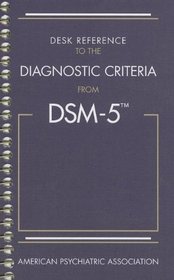 Desk Reference to the Diagnostic Criteria from Dsm-5?