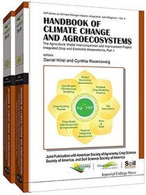 Handbook of Climate Change and Agroecosystems : The Agricultural Model Intercomparison and Improvement Project (AgMIP) Integrated Crop and Economic Assessments - Joint Publication with the American Society of Agronomy, Crop Science Society of America, and