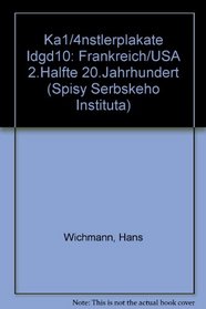 Knstlerplakate IDGD'10: FRANKREICH/USA 2.HLfte 20.Jahrhundert (Spisy Serbskeho Instituta)