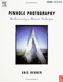 Pinhole Photography : Rediscovering a Historic Technique