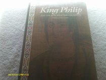 King Philip and the War With the Colonists (Alvin Josephy's Biography Series of American Indians)