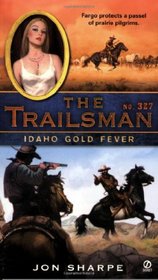The Trailsman #327: Idaho Gold Fever (Trailsman)