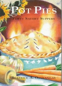 Pot Pies : Forty Savory Suppers