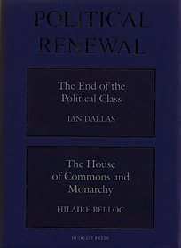 Political Renewal (The End of the Political Class/The House of Commons and Monarchy)