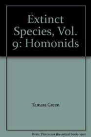 Extinct Species, Vol. 9: Homonids