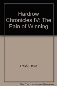 The Pain of Winning (Hardrow Chronicles)