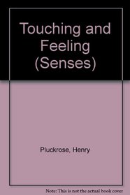 Touching and Feeling (Senses S.)