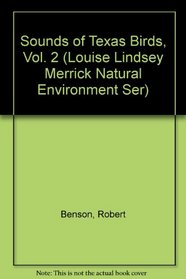 Sounds of Texas Birds, Vol. 2 (Louise Lindsey Merrick Natural Environment Ser)