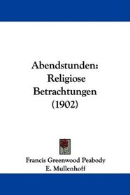 Abendstunden: Religiose Betrachtungen (1902) (German Edition)