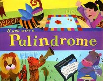 If You Were a Palindrome (Word Fun)