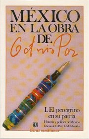 Mexico en la obra de Octavio Paz, I. El peregrino en su patria: historia y politica de Mexico (Spanish Edition)