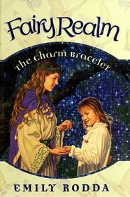 The Charm Bracelet (Fairy Realm, Bk 1)