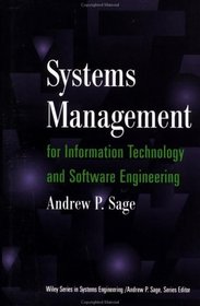 Systems Management for Information Technology and Software Engineering (Wiley Series in Systems Engineering and Management)