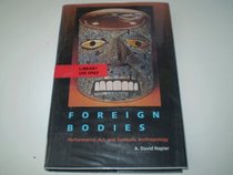 Foreign Bodies: Performance, Art, and Symbolic Anthropology