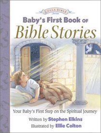 Baby's First Book of Bible Stories: First Steps of Faith (Lullabible, 4)