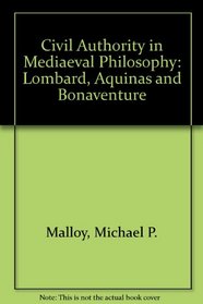 Civil Authority in Medieval Philosophy: Lombard, Aquinas, and Bonaventure