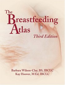 The Breastfeeding Atlas, Third edition - Enclosed DVD with 1.5 hours of instructional video