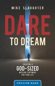 Dare to Dream Preview Book: Creating a God-Sized Mission Statement for Your Life