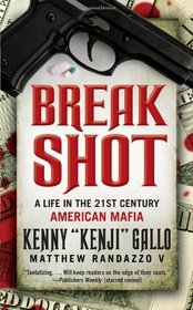 Breakshot: A Life in the 21st Century American Mafia