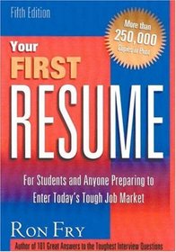 Your First Resume: For Students and Anyone Preparing to Enter Today's Tough Job Market