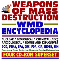 Weapons of Mass Destruction WMD Encyclopedia  NBC Threats, Nuclear, Biological, Chemical, Radiological, Bioterrorism, Bombs and Explosives (Four CD-ROM Superset)