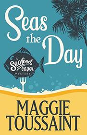 Seas the Day (Seafood Capers, Bk 1)