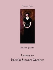 Letters to Isabella Stewart-Gardner
