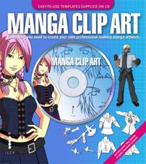 Manga Clip Art: Everything You Need to Create Your Own Professional-looking Manga Artwork