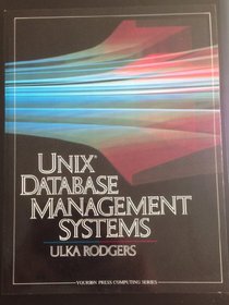 Unix Database Management Systems (Yourdon Press Computing Series)