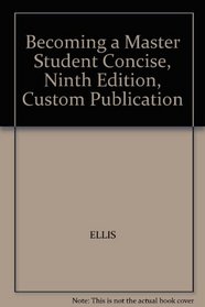 Becoming a Master Student Concise, Ninth Edition, Custom Publication