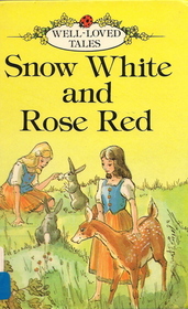 Snow White and Rose Red (Well Loved Tales)