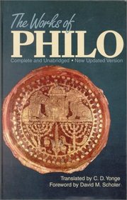 The Works of Philo: Complete and Unabridged, New Updated Edition