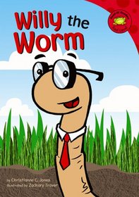 Willy the Worm (Read-It! Readers) (Read-It! Readers)