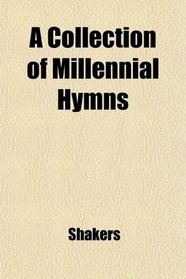 A Collection of Millennial Hymns