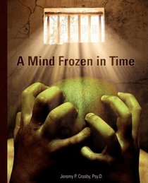 A Mind Frozen in Time: A PTSD Recovery Guide