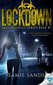 Lockdown (AM13 Outbreak Series) (Volume 1)
