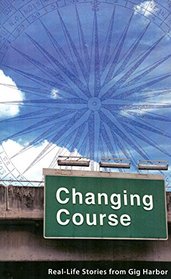 Changing Course: Real Stories from Gig Harbor