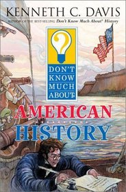 Don't Know Much About American History (Don't Know Much About)
