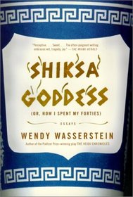 Shiksa Goddess : (Or, How I Spent My Forties) Essays