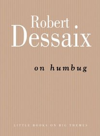 On Humbug (Little Books on Big Themes)