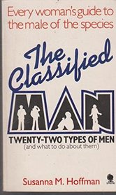 The Classified Man: Twenty-Two Types of Men (and What to Do About Them)