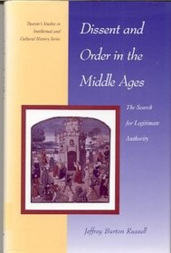 Dissent and Order in the Middle Ages: The Search for Legitimate Authority (Twayne's Studies in Intellectual and Cultural History) (No 3)