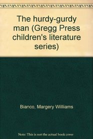 The hurdy-gurdy man (Gregg Press children's literature series)
