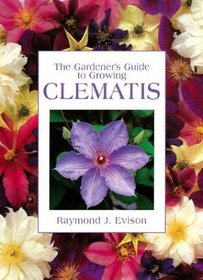 The Gardeners Guide to Growing Clematis (Gardeners Guide to Growing)
