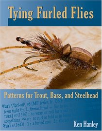 Tying Furled Flies: Patterns for Trout, Bass, and Steelhead